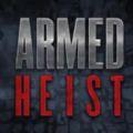 武装掠夺游戏下载中文版（Armed Heist）