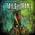 逆风笑解说Tails of Iron