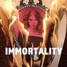 IMMORTALITY