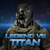 传奇泰坦战争Legend Vs Titans