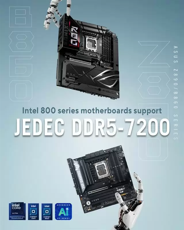 华硕宣布 800 系列主板升级 DDR5 7200 内存支持，适配英特尔酷睿 Ultra 200S 处理器