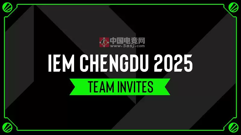 ESL官方公布IEM成都站2025直邀阵容名单