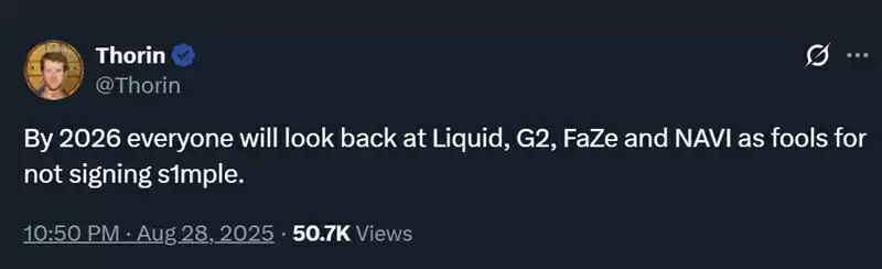 Thorin暴论:Liquid/G2/FaZe/NAVI拒签s1mple=2026年最大失误?BC战队捡漏传奇狙击手