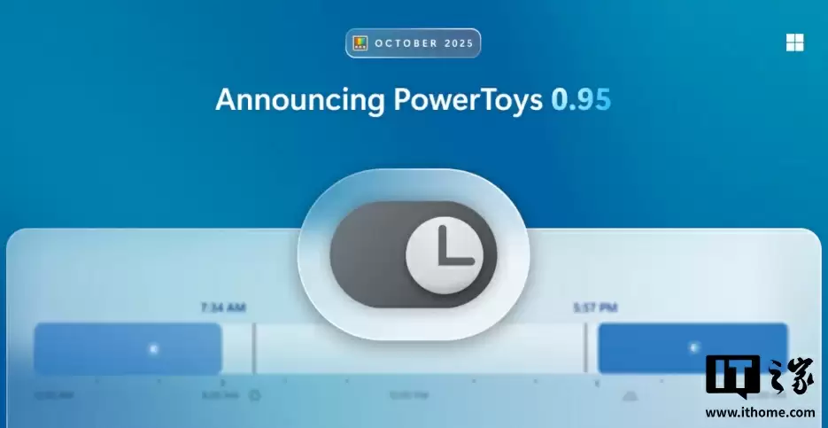 Win11 自动切换深浅模式、空格键快速预览，微软 PowerToys 0.95 版本更新发布