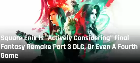 最终幻想7重制三部曲或将扩展,导演暗示未来或推第四部及新DLC