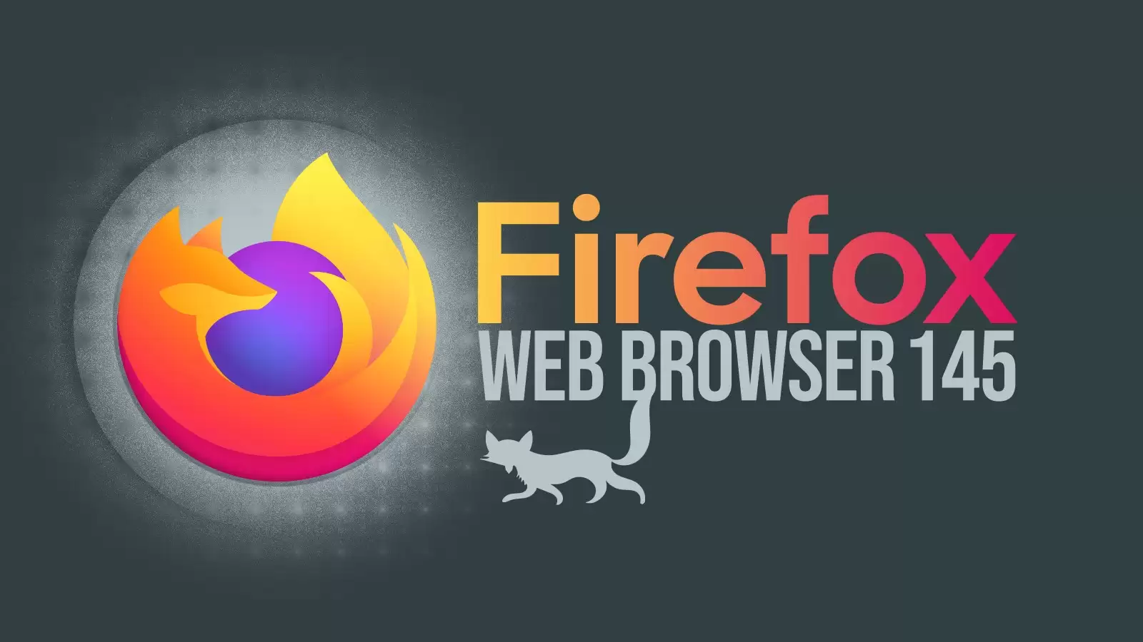 火狐 Firefox 145 浏览器稳定版发布：停止支持 32 位 Linux、反数字指纹追踪迈入第二阶段
