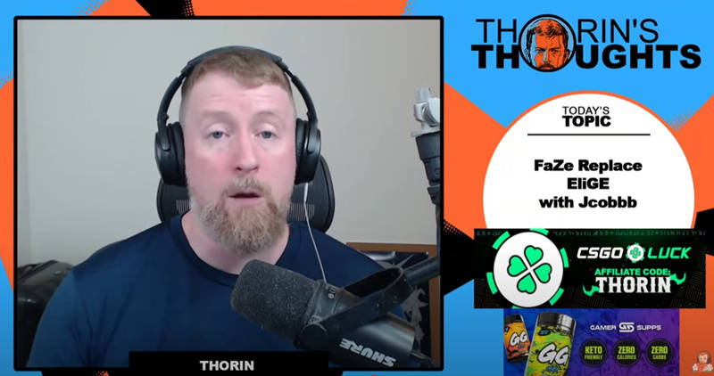 Thorin炮轰FaZe变阵内幕：EliGE成替罪羊？波兰新星jcobbb背后竟是熟人交易！