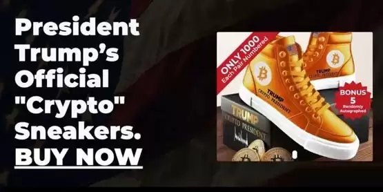 特朗普推出加密货币总统Crypto President限量运动鞋!可用比特币支付