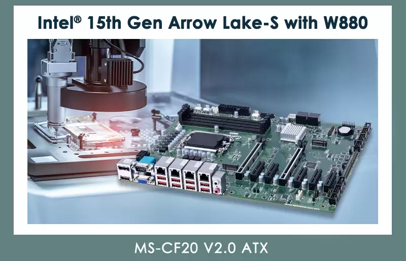 微星推出工业级 ATX 主板 MS-CF20 V2.0：板载四个 2.5G 网口，支持 Arrow Lake-S 处理器