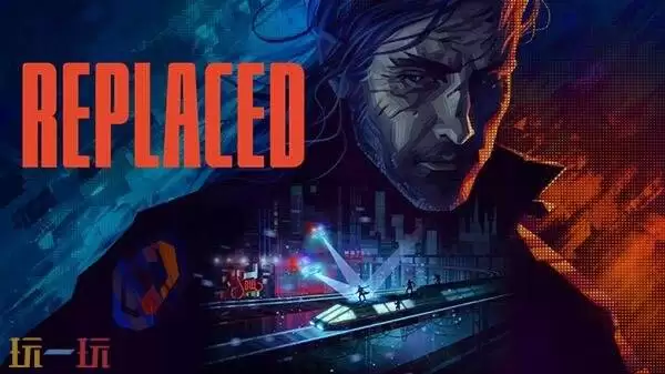 科幻动作《REPLACED》2026年3月12日发售