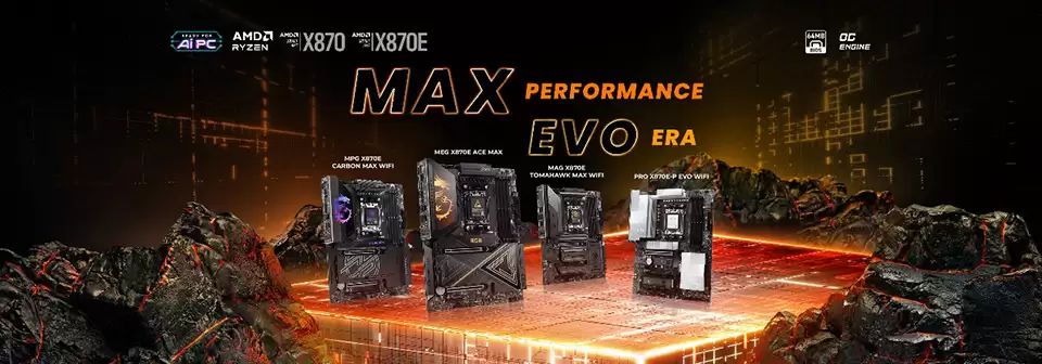 七款主板满足不同需求，微星正式发布 AMD X870 (E) MAX / EVO 中期改款