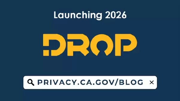 美国加州上线DROP平台:发现个人信息被买卖 一键即可要求企业删除