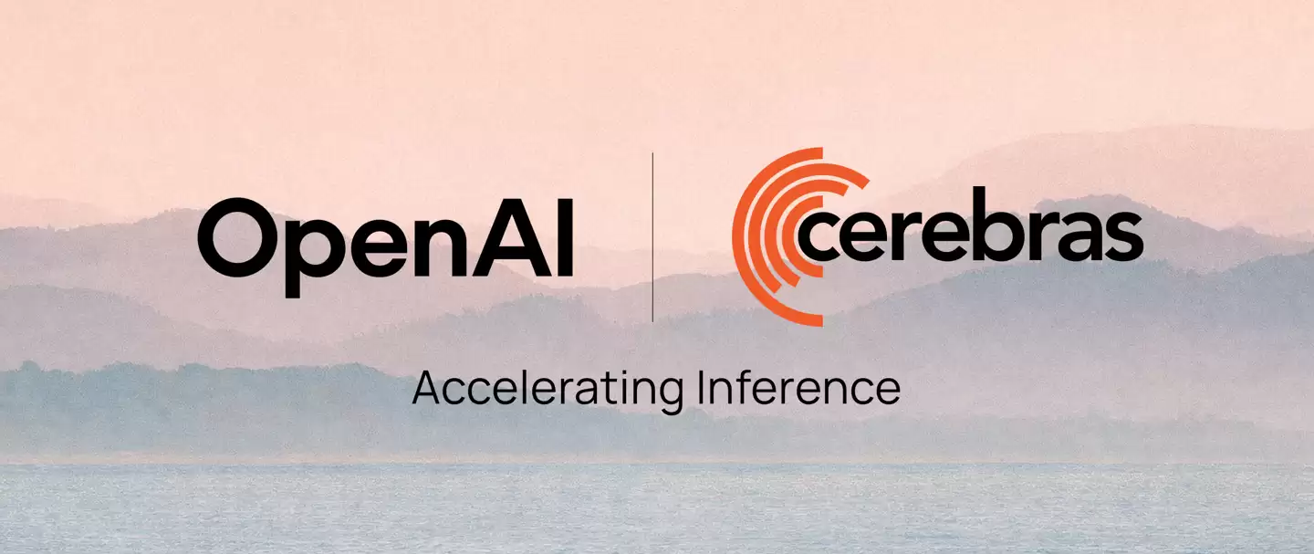 OpenAI 与晶圆级 AI 芯片企业 Cerebras 达成合作，三年部署 750MW 推理系统