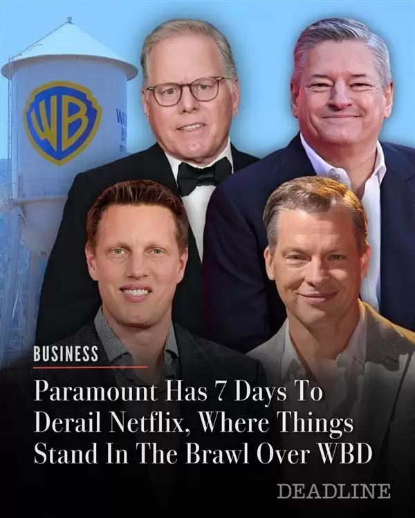 华纳重启派拉蒙并购谈判，提价至31美元/股，网飞设7日最后期限