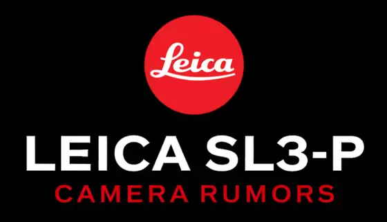 徕卡SL3-P相机传闻曝光,或将於近期发布 徕卡SL3-P相机传闻曝光,或将於近期发布