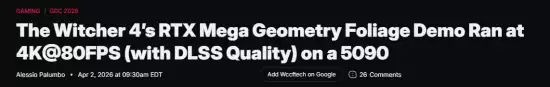 《巫师4》新技术演示曝光!RTX 5090跑4K/80帧