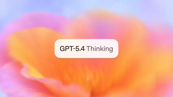 OpenAI 最强模型 GPT-5.4 正式登场：原生支持计算机操控，编码能力超前代，专业知识工作表现接近人类专家