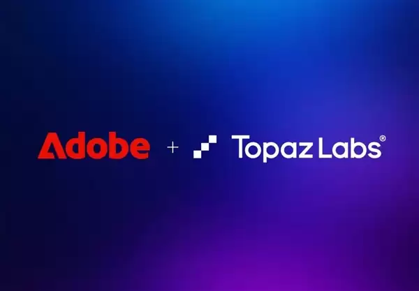 Adobe确认收购AI影像技术公司Topaz Labs