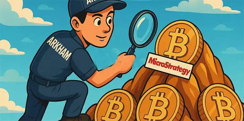 Arkham挑战Michael Saylor!声称识别到Strategy大部分比特币wallet
