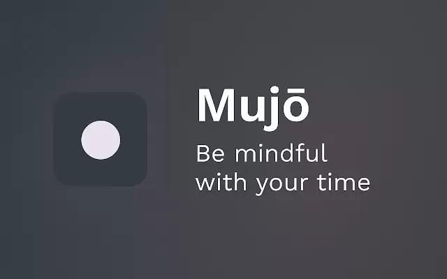 Mujō - AI assisted break timer : AI助手帮你更好地休息和保持专注