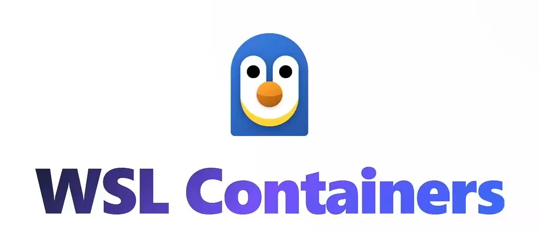 Win10支持WSL Containers功能:需Build19041及更高版本