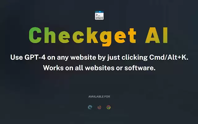 Checkget AI - Smart Assistant for ChatGPT : 使用ChatGPT的智能助手，在任何网站上点击Cmd/Alt+K即可使用，适用于所有网站或软件。