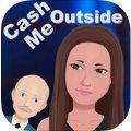 Cash me outside游戏手机版